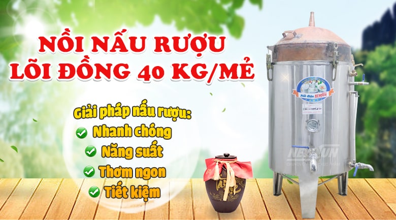 Nồi nấu rượu lõi đồng 40kg/mẻ