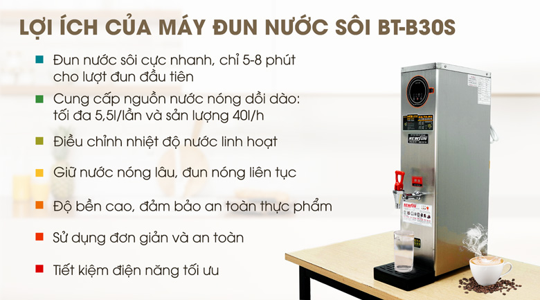 Lợi ích của việc đầu tư máy đun nước sôi BT-B30S Lợi ích của việc đầu tư máy đun nước sôi BT-B30S
