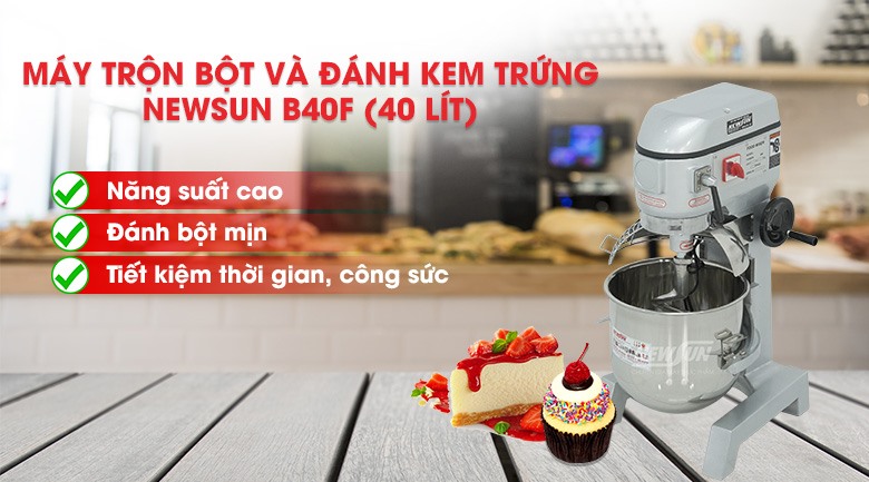 Máy trộn bột và đánh kem trứng NEWSUN B40F (40 lít) Máy trộn bột và đánh kem trứng NEWSUN B40F (40 lít)