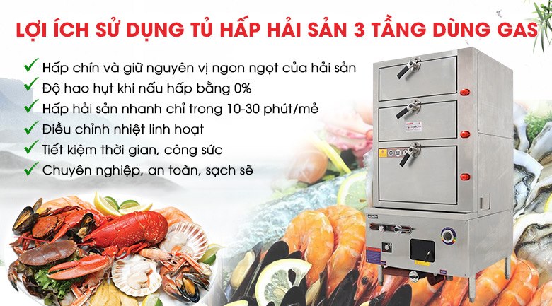 Lợi ích sử dụng tủ hấp hải sản 3 tầng dùng gas Lợi ích sử dụng tủ hấp hải sản 3 tầng dùng gas